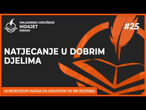 25. Hadis: Natjecanje u dobrim djelima - dr. Zijad Ljakić