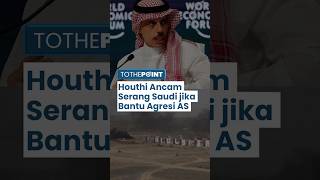 Houthi Yaman Ancam Serang Arab Saudi jika Bantu Agresi AS, Ingatkan untuk Mundur dari Langkah Bodoh
