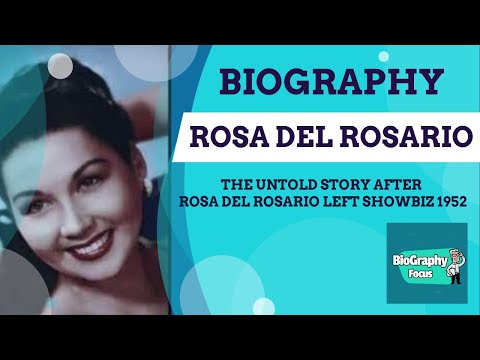 BIOGRAPHY OF ROSA DEL ROSARIO|ANG HANGGANG KWENTO MATAPOS SI ROSA DEL ROSARIO NAIWAN SA SHOWBIZ 1952