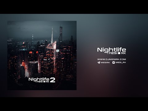 Nightlife Vol.2 by MESI RK - Music Podcast