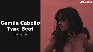 Free Camila Cabello Type Beat / Bazzi Type Instrumental &quot;C&#39;est la vie&quot;