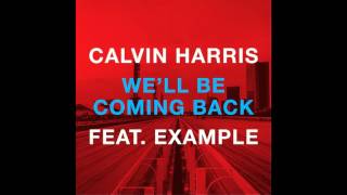 Calvin Harris feat. Example - We&#39;ll Be Coming Back (Original Mix)