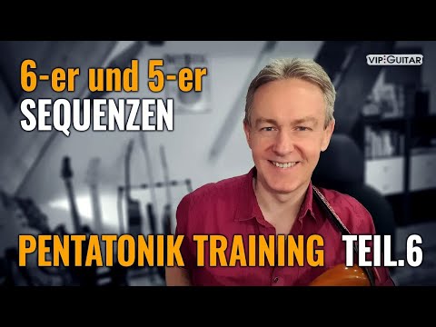 "Pentatonik für Fortgeschrittene Teil.6" wir lernen 6-er und 5-er Sequenzen - geniales Training