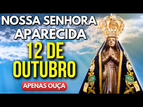 Oração Especial  a NOSSA SENHORA APARECIDA - Reze Comigo!