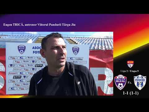 AS FOTBAL CLUB BUZĂU – VIITORUL PANDURII TÂRGU JIU 1-1 (1-1) Declaraţie Eugen Trică