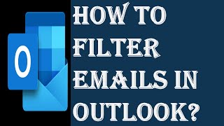 How to Filter Emails in Outlook? | Searching or Filtering Emails in Outlook Application?