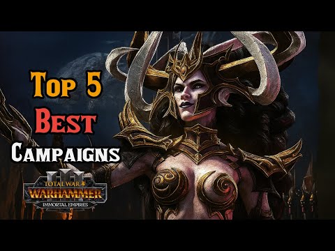Top 5 BEST Campaigns pre-Tides of Torment DLC Launch! - Total War: Warhammer 3 Immortal Empires