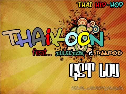 Get Loy - THAIKOON Feat. ILLSLICK & DANDEE