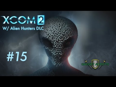 XCOM 2: Alien Hunters DLC || Season 2 Part 15: Regicide || PC
