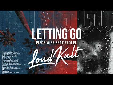 Piece Wise Feat Eloi El - Letting Go