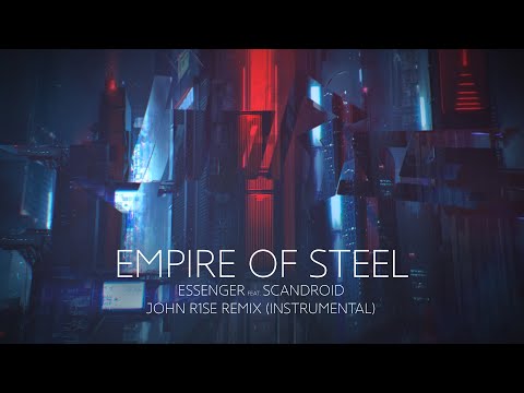 Essenger feat. Scandroid - Empire of Steel (John R1se remix) (instrumental)