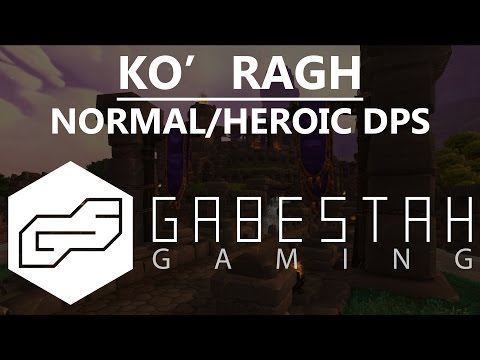 Normal+Heroic Ko'ragh DPS Guide
