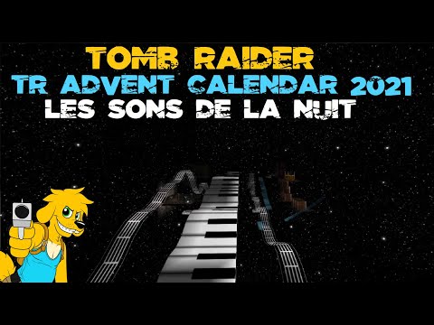 TRLE: TR Advent Calendar 2021 - Les Sons de la Nuit
