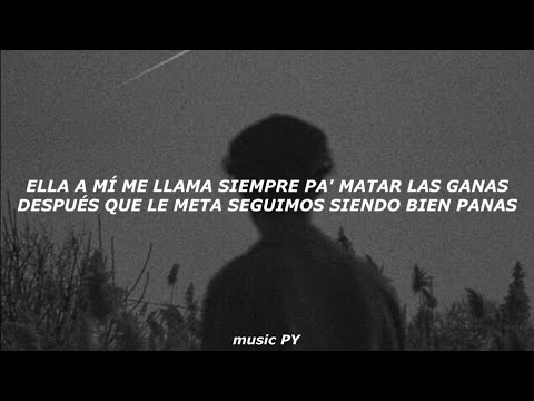 ella ami me llama siempre pa' matar las ganas despues que le meto seguimos siendo bien panas*(Letra)