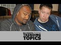 Trending Topics The Gary Owen Edition