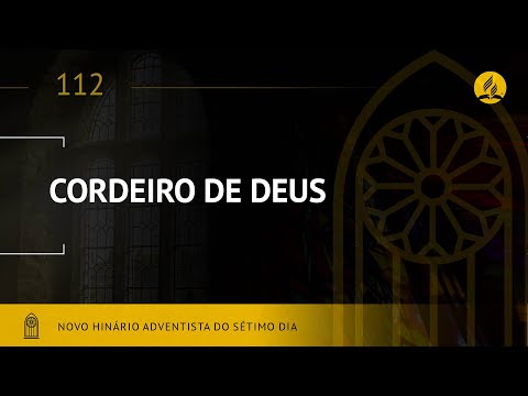 Novo Hinário Adventista • Hino 112 • Cordeiro de Deus • (Lyrics)