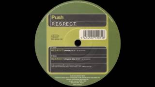 Push - R.E.S.P.E.C.T. (Remix)  |Bonzai Music| 2004