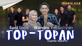 Download lagu TOP TOPAN - Wandra ft Suci Tacik | MUSIC ONE mp3