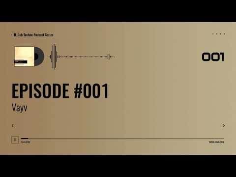 EPISODE 001 - VAYV #electronic #deep #dub #techno #tech #dubtechno #dj #podcast #music #series