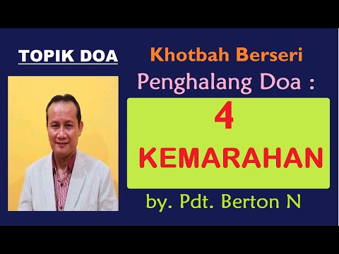 TOPIK DOA || PENGHALANG DOA || KE EMPAT : KEMARAHAN || KHOTBAH BERSERI || BY. PDT. BERTON NABABAN