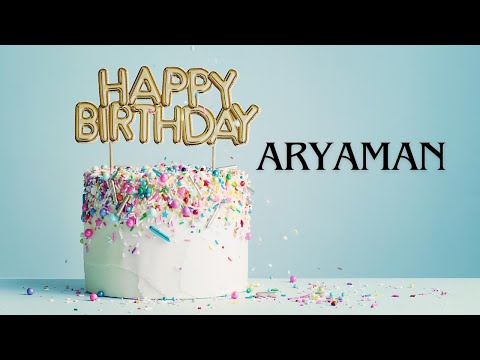 Happy Birthday Wishes For Aryaman - Happy Birthday CountDown 2025