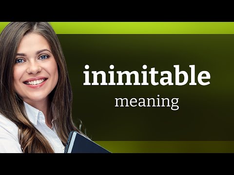What Does Inimitable Mean