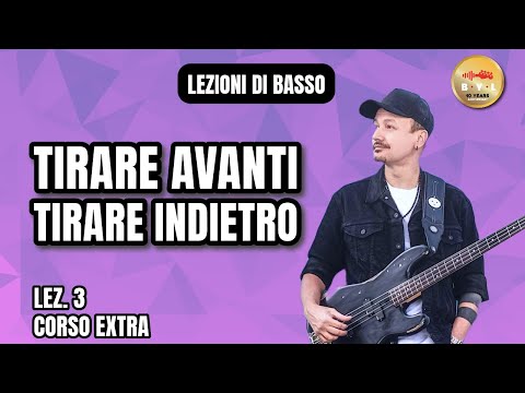 Lezioni di Basso #3 Corso Extra - Tirare avanti, tirare indietro