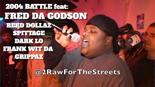 &quot;RARE&quot; 2004 BATTLE feat: FRED THE GODSON, REED DOLLAZ, SPITTAGE, DARK LO, FRANK WIT DA GRIPPAZ!
