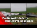Grote asbestdumping in Waspik | Bureau Brabant
