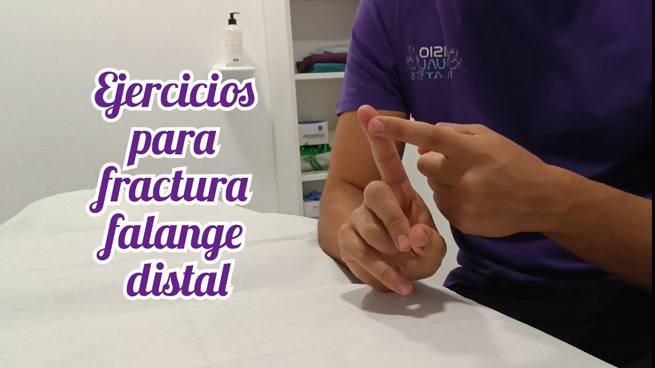 Ejercicios para FRACTURA FALANGE DISTAL MANO