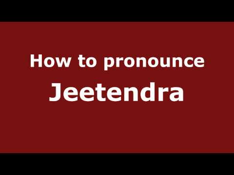 Pronounce Names - How to Pronounce Jeetendra