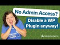 How To Disable A WordPress Plugin Without WP Admin Access