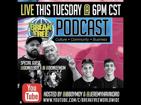 Break Free Worldwide Podcast: Episode #10 w/ Donkeeboy and Donkeemom