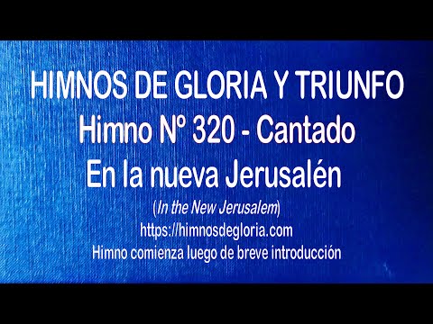 Himnos de Gloria Nº 320  - En la nueva Jerusalén