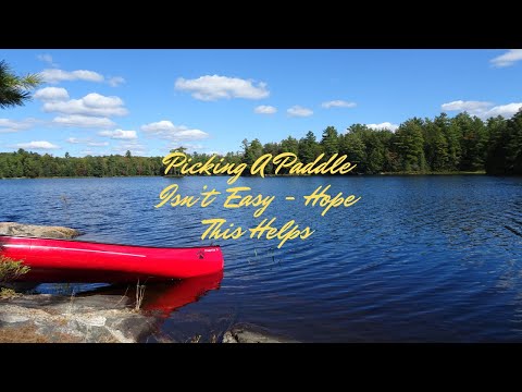 Choosing A Canoe Paddle - Advice From A Tripper