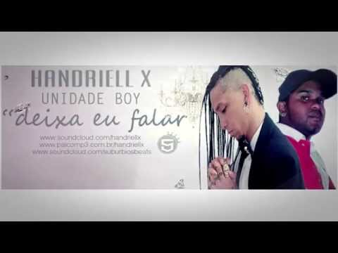 Deixa eu falar - Unidade Boy part Handriell X