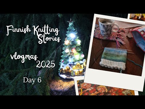 Day 6 - vlogmas 2025 - Finnish Knitting Stories