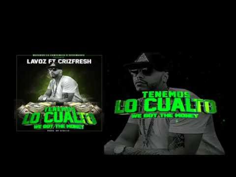 Lavoz "King Voz" - Tenemos Lo Cualto (We Got The Money) Ft. CrizFresh (Prod. By Scalez)