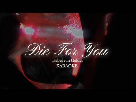 Die for you - Isabel van Gelder (Karaoke)