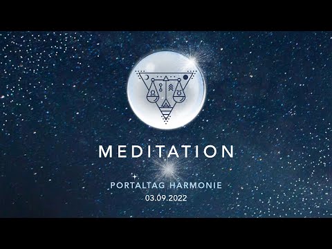 Meditation –03.09.2022 Portaltag Harmonie