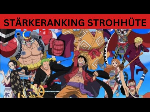 Strohhutbande Stärke Ranking - Die Reihenfolge vom schwächsten bis zum Stärksten Strohhut