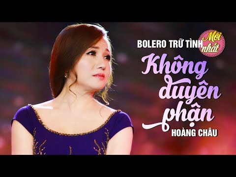 Không duyên phận - Hoàng Châu