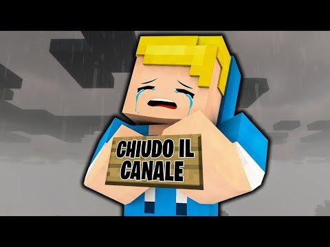 DEVO CHIUDERE IL CANALE DOPO QUESTO VIDEO - Minecraft Divertente