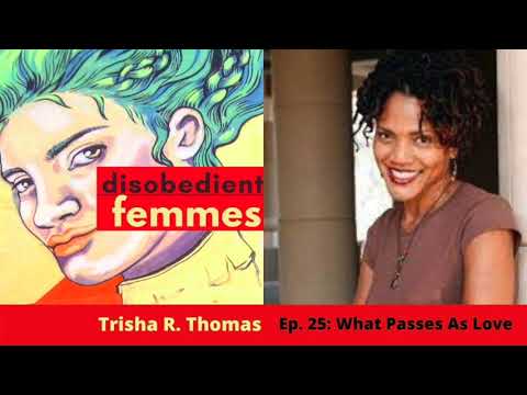 What Passes as Love: An Interview with Trisha R. Thomas