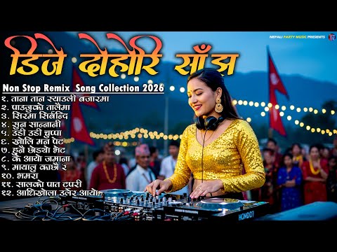 DJ Dohori Sanjh 2026 🔥 | NonStop Nepali Dohori Remix | Nepali Party Music