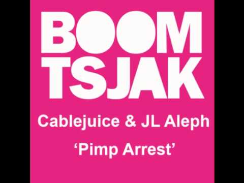 Cablejuice & JL Aleph - Pimp Arrest