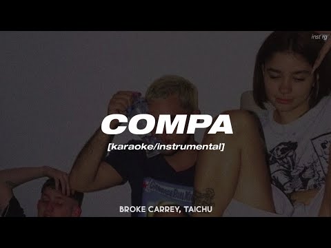 Broke Carrey, TAICHU - 'COMPA' [instrumental/karaoke] Letra