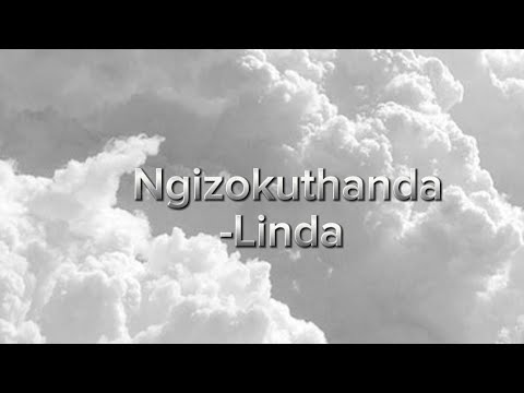 Ngizokuthanda lyrics (Linda)