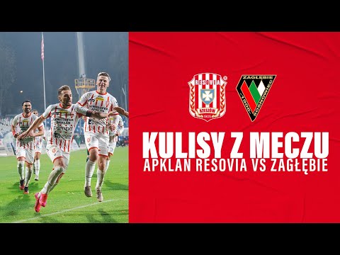 KULISY MECZOWE | APKLAN RESOVIA - ZAGŁĘBIE SOSNOWIEC