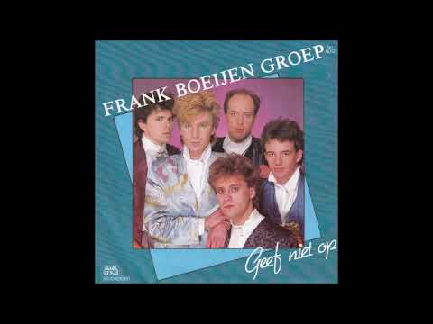 FRANK BOEIJEN GROEP - GEEF NIET OP 1985